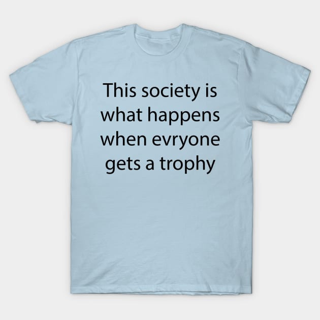 Society and trophies T-Shirt by Embrace the Nerdiness